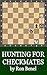 Hunting for Checkmates (Chess Training Book 1)