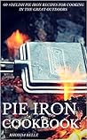 Pie Iron Cookbook...