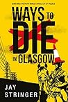 Book cover for Ways to Die in Glasgow (Sam Ireland Mysteries, #1)
