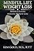 Mindful Life Weight Loss: Mindful Eating - Holistic, Sustainable Weight Loss