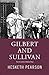 Gilbert and Sullivan by Hesketh Pearson
