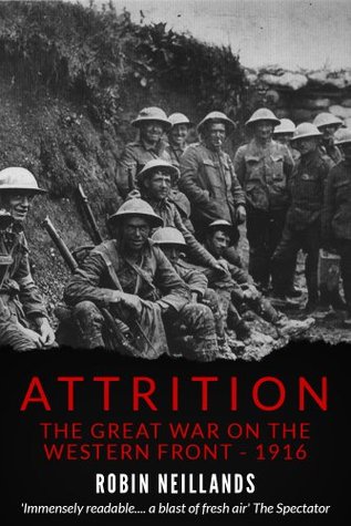 Attrition: The Great War on the Western Front – 1916 (Kindle Edition)