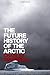 The Future History of the Arctic by Charles Emmerson