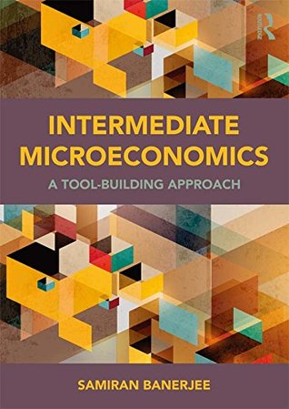 Intermediate Microeconomics: A Tool-Building Approach (Kindle Edition)