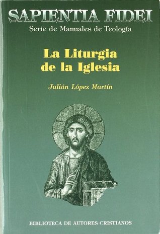 La liturgia de la Iglesia: Teología, historia, espiritualidad y pastoral (Paperback)