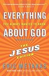 Everything You Always Wanted to Know About God by Eric Metaxas