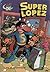 Superlópez: Los Alienígenas. El Supergrupo. ¡Todos Contra Uno, Uno Contra Todos! (Antología de nuestros grandes personajes #9)