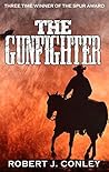 The Gunfighter by Robert J. Conley