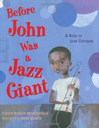Before John Was a Jazz Giant: A Song of John Coltrane (Hardcover)
