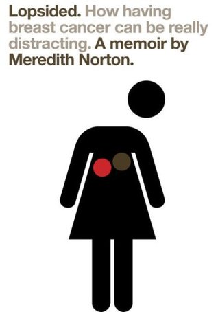 Lopsided: How Having Breast Cancer Can Be Really Distracting (Hardcover)