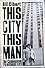 This City, This Man by Bill Gilbert