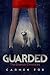 Guarded (The Silverton Chronicles, #1)