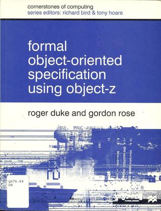 Formal Object Oriented Specification Using Object-Z (Cornerstones of Computing, 4)