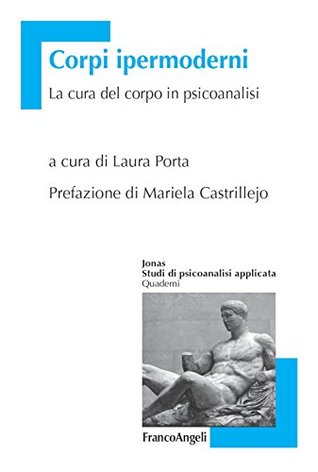 Corpi ipermoderni. La cura del corpo in psicoanalisi (Kindle Edition)
