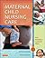 Maternal Child Nursing Care - E-Book