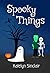 Spooky Things
