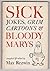 Sick Jokes, Grim Cartoons, and Bloody Marys