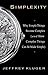 Simplexity: Why Simple Things Become Complex (and How Complex Things Can Be Made Simple)