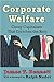 Corporate Welfare: Crony Capitalism That Enriches The Rich