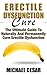 Erectile Dysfunction Cure: The Ultimate Guide To Naturally And Permanently Cure Erectile Dysfunction (Erectile Dysfunction, ED, Sexual Dysfunction, Sexual ... Impotance, Erection, Erectile Strength)