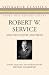 Robert W. Service: Selected Poetry and Prose (Voyageur Classics Book 21)