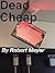 Dead Cheap