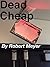 Dead Cheap by Robert Meyer