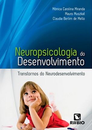 Neuropsicologia do Desenvolvimento: transtornos do Neurodesenvolvimento