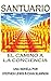 Santuario: El camino a la conciencia (Spanish Edition)