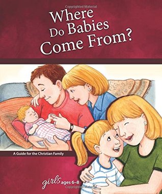 Where Do Babies Come From?: For Girls Ages 6-8 - Learning about Sex (Learning about Sex (Hardcover))