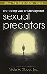 Protecting Your Church Against Sexual Predators: Legal FAQs for Church Leaders