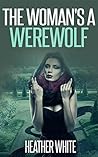 The Woman's a Werewolf (The Werewolf Household #2)