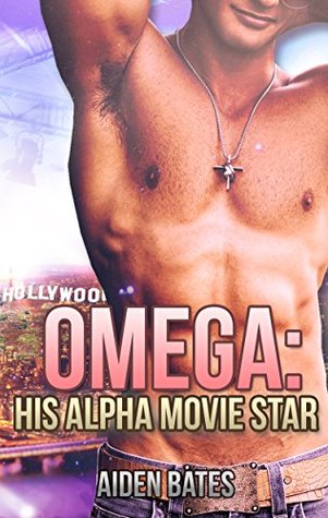 Omega: His Alpha Movie Star (Kindle Edition)