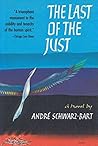 The Last of the Just by André Schwarz-Bart