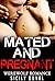 Mated and Pregnant