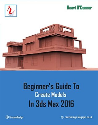 Beginner’s Guide to Create Models in 3ds Max 2016