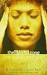 The Trauma Zone: Trusting God for Emotional Healing