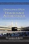 L’INFLUENCE D’UN TÉMOIGNAGE AUTHENTIQUE (French Edition) L’INFLUENCE D’UN TÉMOIGNAGE AUTHENTIQUE (French Edition)