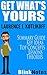Get What's Yours: The Secrets to Maxing Out Your Social Security: by Laurence J. Kotlikoff and Philip Moeller | Book Summary Guide