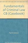 Fundamentals of Criminal Law Fundamentals of Criminal Law