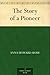 The Story of a Pioneer by Anna Howard Shaw