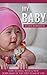 My Baby: How to Handle a Ne...