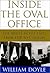 Inside the Oval Office by William  Doyle