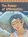 The Power of Affirmation: How to Impress Your Subconscious Mind with Positive Statements to Mold Your Future