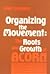 Organizing the Movement: The Roots and Growth of ACORN