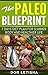 Paleo Diet Blueprint: 7 Day...