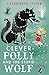 Clever Polly And the Stupid Wolf