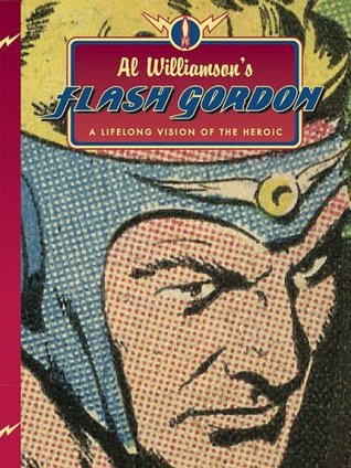 Al Williamson's Flash Gordon: A Lifelong Vision of the Heroic (Paperback)
