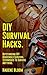 DIY Survival Hacks to Survive Anything. Outstanding DIY House... by Nadene Bloom