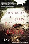 Somebody I Used to Know by David      Bell